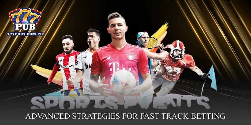 Advanced Strategies for Fast Track Betting