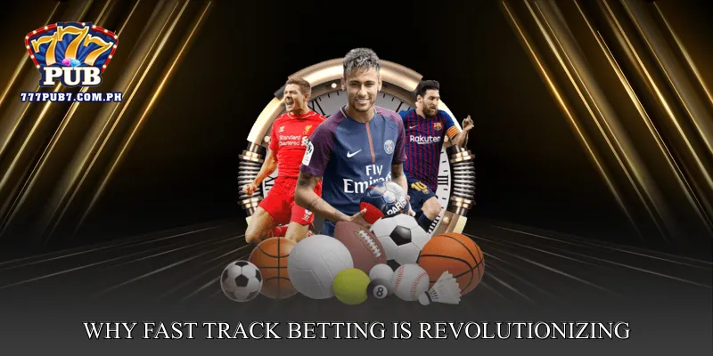 Why Fast Track Betting is Revolutionizing Online Wagering