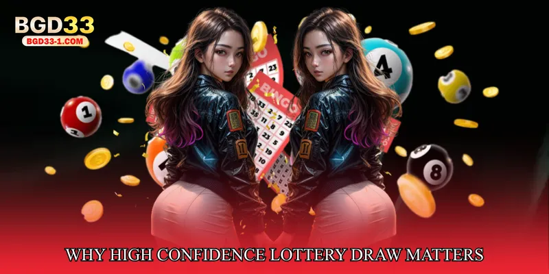 Why High Confidence Lottery Draw Matters