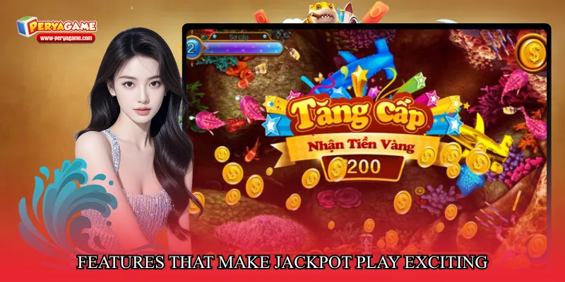 Features that make jackpot play exciting