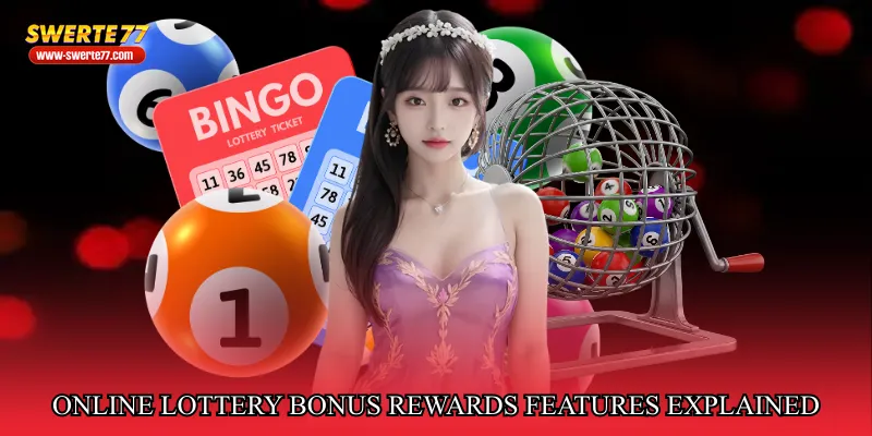 Online lottery bonus rewards features explained