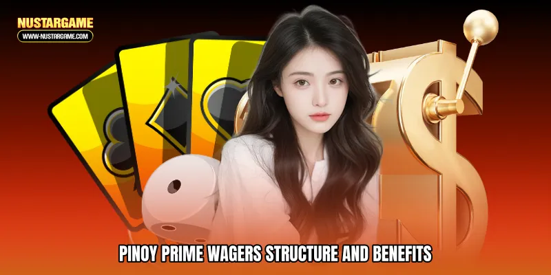 Pinoy prime wagers Structure and Benefits