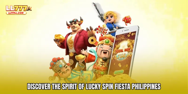 Discover the Spirit of Lucky Spin Fiesta Philippines